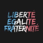 Liberté égalité fraternité